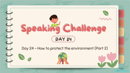 Speaking Challenge - Day 24 - How to protect the environment (Part 2 ...