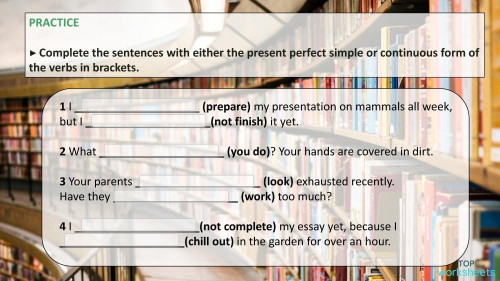 The present perfect simple and continuous (1). Interactive worksheet ...