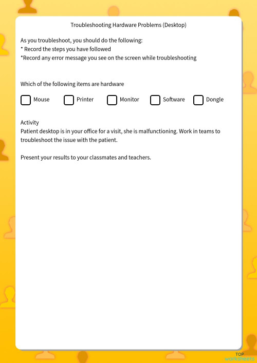 Troubleshooting Hardware Problems (Desktop). Interactive worksheet
