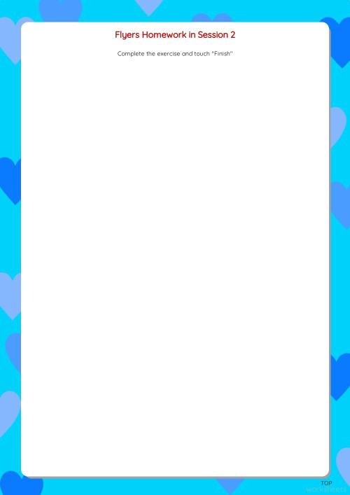Flyers Homework in Session 2. Interactive worksheet | TopWorksheets
