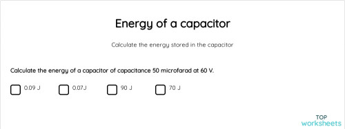 Energy of a capacitor. Interactive worksheet | TopWorksheets